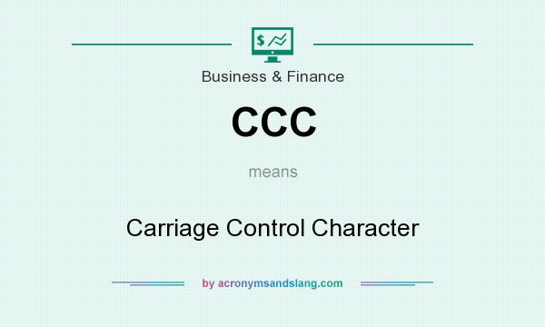 What does CCC mean? It stands for Carriage Control Character
