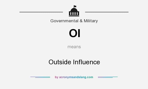 What does OI mean? It stands for Outside Influence