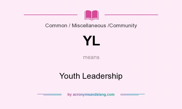 What does YL mean? It stands for Youth Leadership