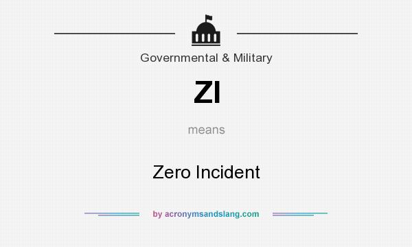 What does ZI mean? It stands for Zero Incident