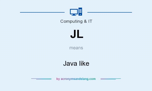 What does JL mean? It stands for Java like