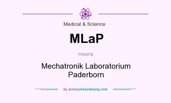 What does MLaP mean? It stands for Mechatronik Laboratorium Paderborn