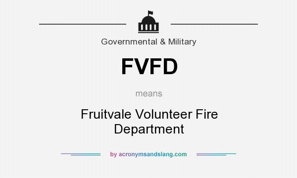 What does FVFD mean? It stands for Fruitvale Volunteer Fire Department