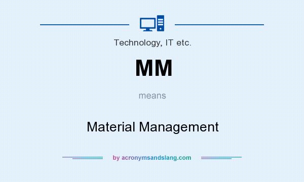 What does MM mean? It stands for Material Management