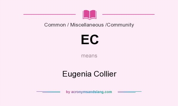 What does EC mean? It stands for Eugenia Collier