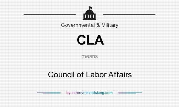 What does CLA mean? It stands for Council of Labor Affairs