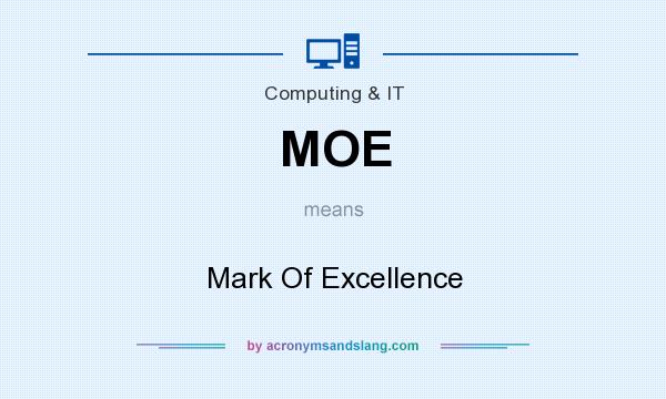 What does MOE mean? It stands for Mark Of Excellence