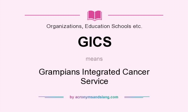 What does GICS mean? It stands for Grampians Integrated Cancer Service