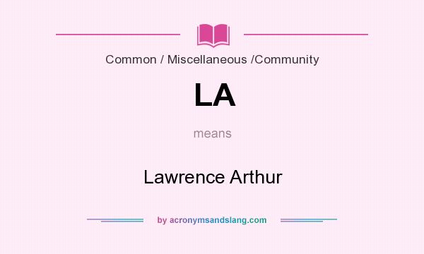 What does LA mean? It stands for Lawrence Arthur