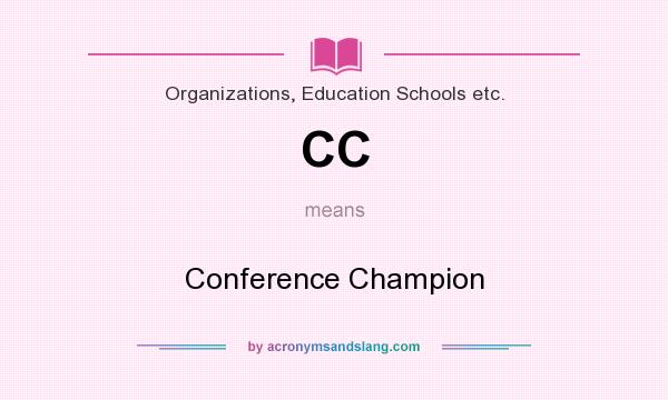What does CC mean? It stands for Conference Champion