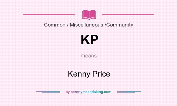 What does KP mean? It stands for Kenny Price