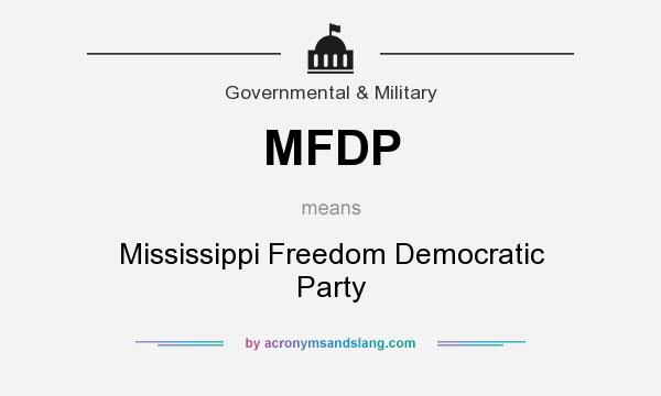 What does MFDP mean? It stands for Mississippi Freedom Democratic Party