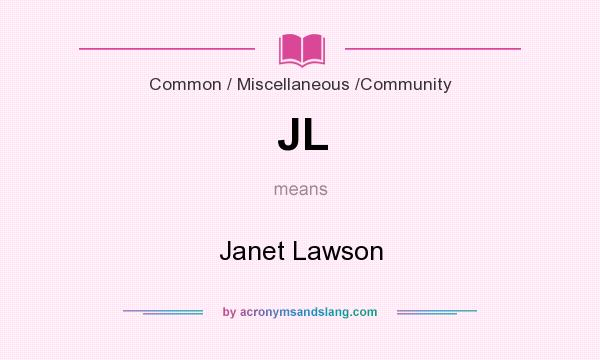 What does JL mean? It stands for Janet Lawson