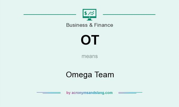 What does OT mean? It stands for Omega Team