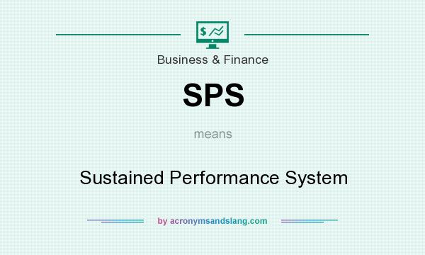 What does SPS mean? It stands for Sustained Performance System