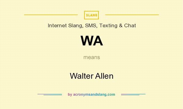 What does WA mean? It stands for Walter Allen