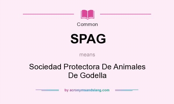 What does SPAG mean? It stands for Sociedad Protectora De Animales De Godella