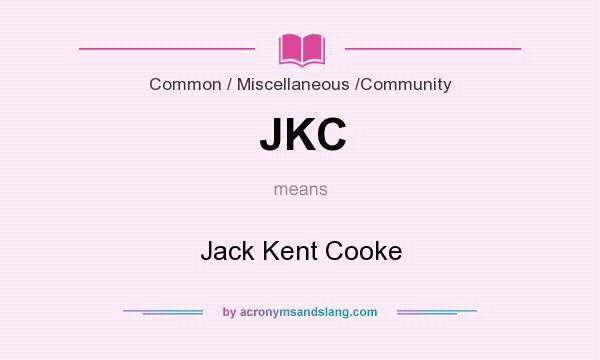 What does JKC mean? It stands for Jack Kent Cooke