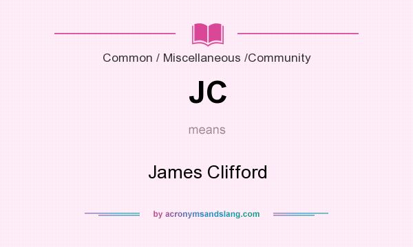 What does JC mean? It stands for James Clifford