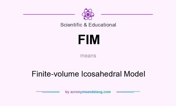 What does FIM mean? It stands for Finite-volume Icosahedral Model
