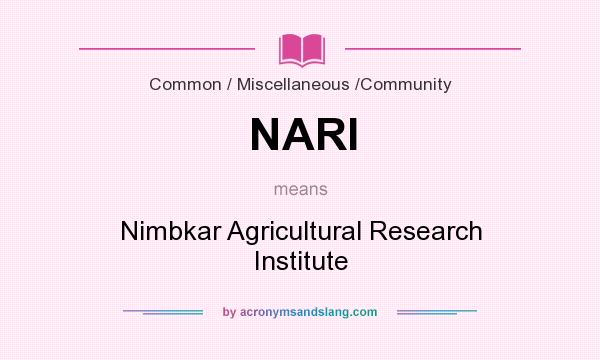 What does NARI mean? It stands for Nimbkar Agricultural Research Institute