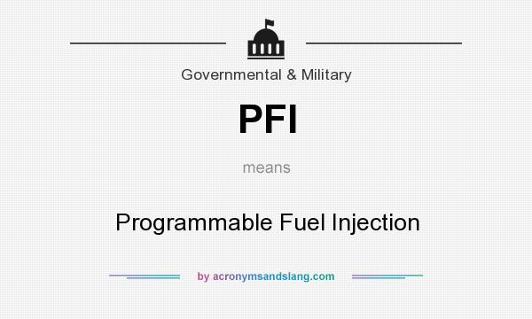 What does PFI mean? It stands for Programmable Fuel Injection