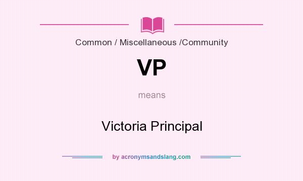 What does VP mean? It stands for Victoria Principal