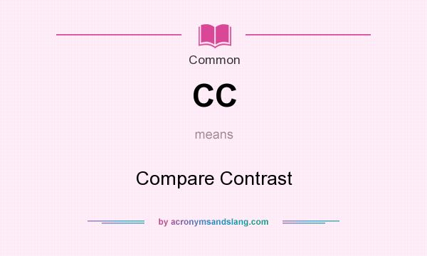 What does CC mean? It stands for Compare Contrast