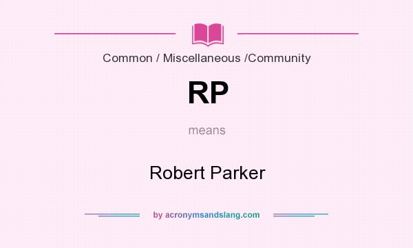What does RP mean? It stands for Robert Parker