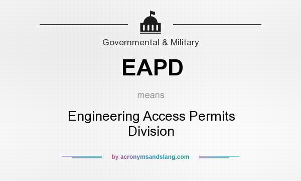 What does EAPD mean? It stands for Engineering Access Permits Division