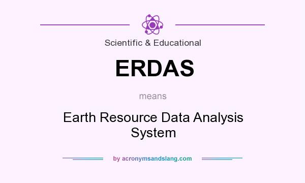 What does ERDAS mean? It stands for Earth Resource Data Analysis System