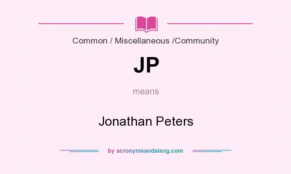 What does JP mean? It stands for Jonathan Peters