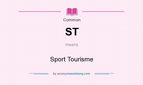 What does ST mean? It stands for Sport Tourisme