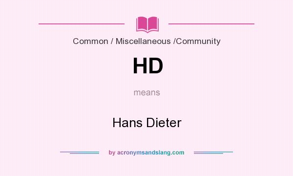 What does HD mean? It stands for Hans Dieter