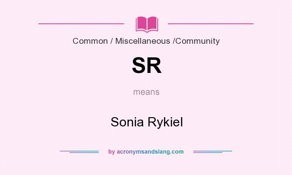 What does SR mean? It stands for Sonia Rykiel