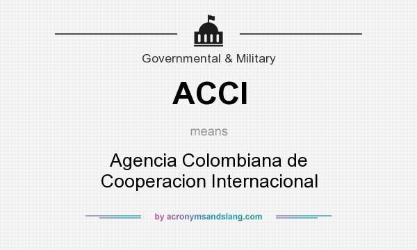 What does ACCI mean? It stands for Agencia Colombiana de Cooperacion Internacional
