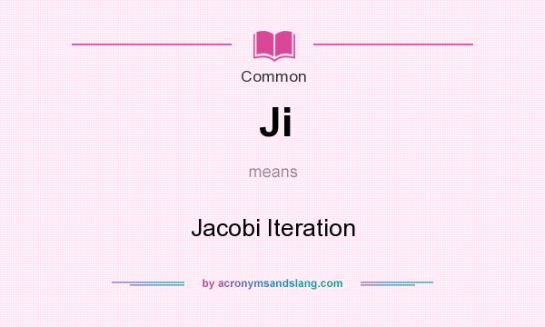 What does Ji mean? It stands for Jacobi Iteration