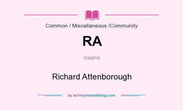 What does RA mean? It stands for Richard Attenborough