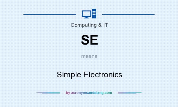 What does SE mean? It stands for Simple Electronics