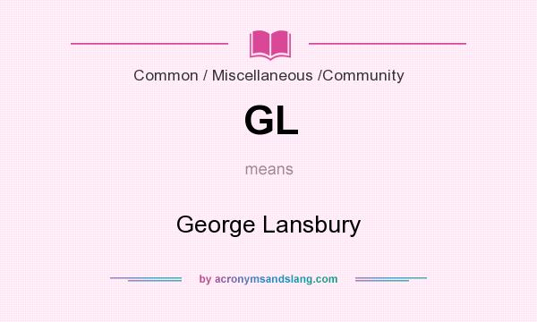 What does GL mean? It stands for George Lansbury