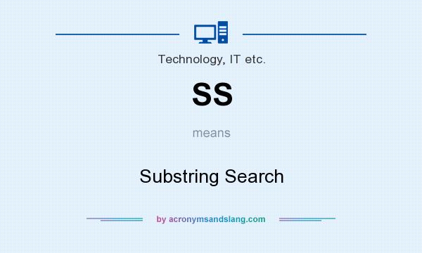 What does SS mean? It stands for Substring Search