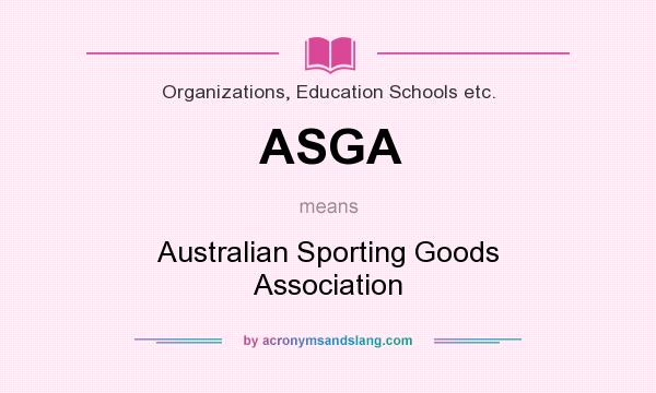 What does ASGA mean? It stands for Australian Sporting Goods Association