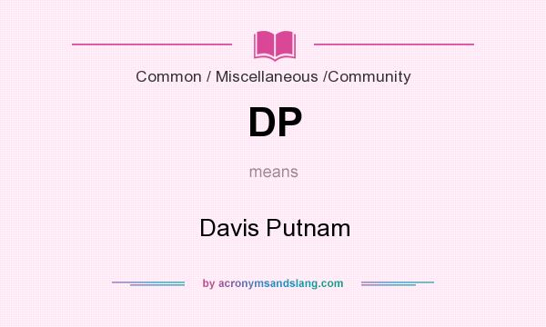 What does DP mean? It stands for Davis Putnam