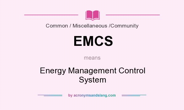 What does EMCS mean? It stands for Energy Management Control System