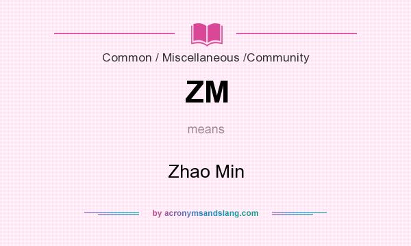 What does ZM mean? It stands for Zhao Min