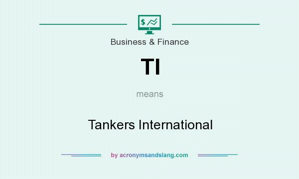 What does TI mean? It stands for Tankers International