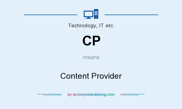 What does CP mean? It stands for Content Provider