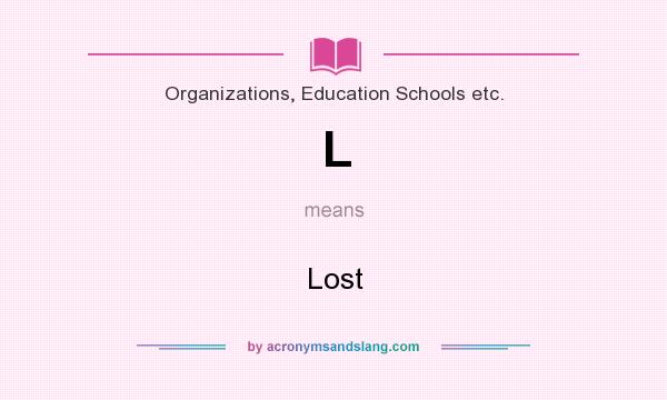 What does L mean? It stands for Lost
