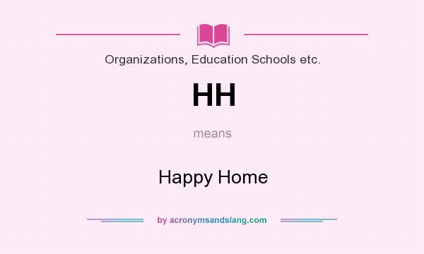 What does HH mean? It stands for Happy Home