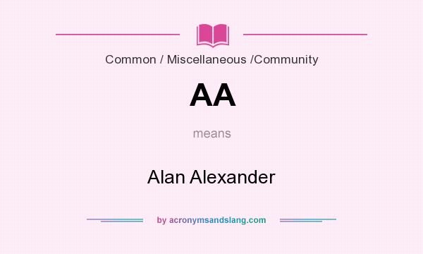 What does AA mean? It stands for Alan Alexander